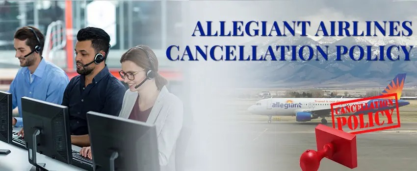 Allegiant Airlines Cancellation Policy
